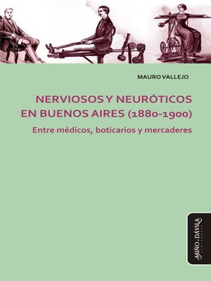 cover image of Nerviosos y neuróticos en Buenos Aires (1880-1900)